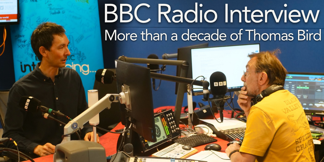 BBC Radio Interview - More than a decade of Thomas Bird